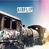 ＡＩＲＦＬＩＰ「 Ｆｒｉｅｎｄｓ　Ｉｎ　Ｍｙ　Ｊｏｕｒｎｅｙ」