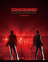 東方神起「 東方神起　ＬＩＶＥ　ＴＯＵＲ　２０１８　～ＴＯＭＯＲＲＯＷ～」