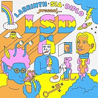 ＬＳＤ「 ラビリンス、シーア＆ディプロ・プレゼンツ…ＬＳＤ」