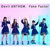Ｄｅｖｉｌ　ＡＮＴＨＥＭ．「 Ｆａｋｅ　Ｆａｃｔｏｒ」