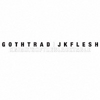 ＧＯＴＨ－ＴＲＡＤ　＋　Ｊｋ　Ｆｌｅｓｈ「 ＫＮＩＧＨＴＳ　ＯＦ　ＴＨＥ　ＢＬＡＣＫ　ＴＡＢＬＥ」