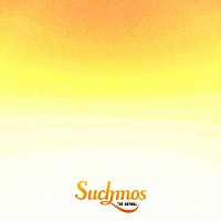 Ｓｕｃｈｍｏｓ「 ＴＨＥ　ＡＮＹＭＡＬ」