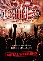 ＬＯＵＤＮＥＳＳ「 ＬＯＵＤＮＥＳＳ　Ｗｏｒｌｄ　Ｔｏｕｒ　２０１８　ＲＩＳＥ　ＴＯ　ＧＬＯＲＹ　ＭＥＴＡＬ　ＷＥＥＫＥＮＤ」