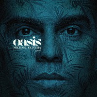 マイケル・オリヴェラ・グループ「 Ｏａｓｉｓ」