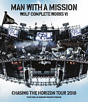 ＭＡＮ　ＷＩＴＨ　Ａ　ＭＩＳＳＩＯＮ「 ＷＯＬＦ　ＣＯＭＰＬＥＴＥ　ＷＯＲＫＳ　Ⅵ　ＣＨＡＳＩＮＧ　ＴＨＥ　ＨＯＲＩＺＯＮ　ＴＯＵＲ　２０１８　ＴＯＵＲ　ＦＩＮＡＬ　ＩＮ　ＨＡＮＳＨＩＮ　ＫＯＳＨＩＥＮ　ＳＴＡＤＩＵＭ」