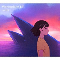 ｍｉｌｅｔ「 Ｗｏｎｄｅｒｌａｎｄ　ＥＰ」