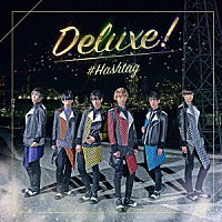 ＃ＨＡＳＨＴＡＧ「 Ｄｅｌｕｘｅ！」