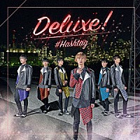 ＃ＨＡＳＨＴＡＧ「 Ｄｅｌｕｘｅ！」