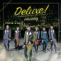 ＃ＨＡＳＨＴＡＧ「 Ｄｅｌｕｘｅ！」