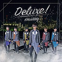 ＃ＨＡＳＨＴＡＧ「 Ｄｅｌｕｘｅ！」