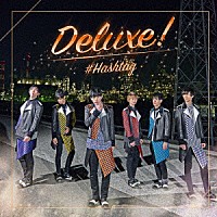 ＃ＨＡＳＨＴＡＧ「 Ｄｅｌｕｘｅ！」