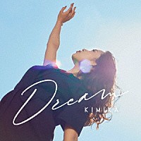 ＫＩＭＩＫＡ「 Ｄｒｅａｍ」