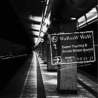 Ｋａｓｐｅｒ　Ｔｒａｎｂｅｒｇ　＆　Ｈｉｒｏｓｈｉ　Ｍｉｎａｍｉ　Ｑｕａｒｔｅｔ「 ＷａＲｓａＷ　ＷｏＷ」