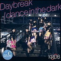 ＫＲＤ８「 Ｄａｙｂｒｅａｋ／ｄａｎｃｅ　ｉｎ　ｔｈｅ　ｄａｒｋ」