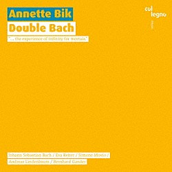 アネッテ・ビク「Ｄｏｕｂｌｅ　Ｂａｃｈ　バッハのパルティータによる作品集」