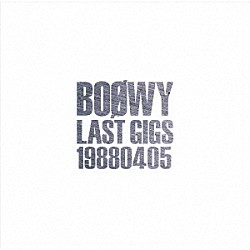 ＢＯＯＷＹ「ＬＡＳＴ　ＧＩＧＳ　１９８８０４０５」