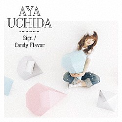 内田彩「Ｓｉｇｎ／Ｃａｎｄｙ　Ｆｌａｖｏｒ」