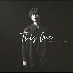 増田俊樹「Ｔｈｉｓ　Ｏｎｅ」