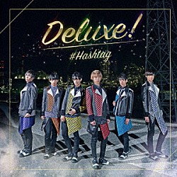 ＃ＨＡＳＨＴＡＧ「Ｄｅｌｕｘｅ！」