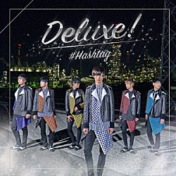 ＃ＨＡＳＨＴＡＧ「Ｄｅｌｕｘｅ！」