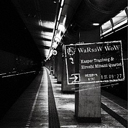 Ｋａｓｐｅｒ　Ｔｒａｎｂｅｒｇ　＆　Ｈｉｒｏｓｈｉ　Ｍｉｎａｍｉ　Ｑｕａｒｔｅｔ「ＷａＲｓａＷ　ＷｏＷ」