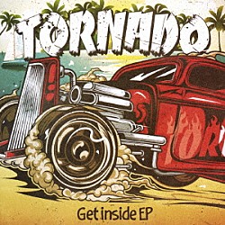 ＴＯＲＮＡＤＯ「Ｇｅｔ　ｉｎｓｉｄｅ　ＥＰ」