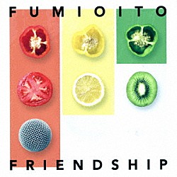 伊藤ふみお（ＫＥＭＵＲＩ）「ＦＲＩＥＮＤＳＨＩＰ」