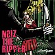 ＴＨＥ　ＳＬＵＴ　ＢＡＮＫＳ「ＮＯＩＺ　ＴＨＥ　ＲＩＰＰＥＲ」