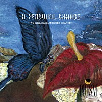 ＰＲＩＳＭ「 Ａ　ＰＥＲＳＯＮＡＬ　ＣＨＡＮＧＥ」