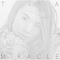 ＴｉＡ「 ＭＩＲＡＣＬＥ」