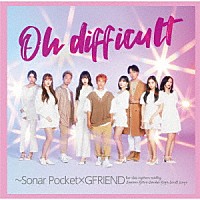 Ｓｏｎａｒ　Ｐｏｃｋｅｔ「 Ｏｈ　ｄｉｆｆｉｃｕｌｔ　～Ｓｏｎａｒ　Ｐｏｃｋｅｔ×ＧＦＲＩＥＮＤ」