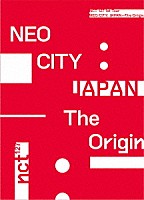 ＮＣＴ　１２７「 ＮＣＴ　１２７　１ｓｔ　Ｔｏｕｒ　ＮＥＯ　ＣＩＴＹ　：　ＪＡＰＡＮ　－　Ｔｈｅ　Ｏｒｉｇｉｎ」