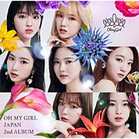 ＯＨ　ＭＹ　ＧＩＲＬ「 ＯＨ　ＭＹ　ＧＩＲＬ　ＪＡＰＡＮ　２ｎｄ　ＡＬＢＵＭ」