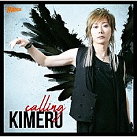 ＫＩＭＥＲＵ「 ｃａｌｌｉｎｇ」