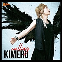 ＫＩＭＥＲＵ「 ｃａｌｌｉｎｇ」