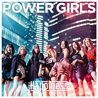 Ｈａｐｐｉｎｅｓｓ「 ＰＯＷＥＲ　ＧＩＲＬＳ」