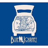 ＢＬＵＥ　ＪＯＵＲＮＥＹ「 ＢＬＵＥ　ＪＯＵＮＥＹ」