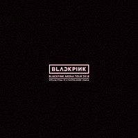 ＢＬＡＣＫＰＩＮＫ「 ＢＬＡＣＫＰＩＮＫ　ＡＲＥＮＡ　ＴＯＵＲ　２０１８　“ＳＰＥＣＩＡＬ　ＦＩＮＡＬ　ＩＮ　ＫＹＯＣＥＲＡ　ＤＯＭＥ　ＯＳＡＫＡ”」