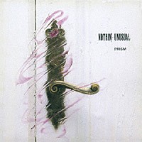 ＰＲＩＳＭ「 ＮＯＴＨＩＮ’　ＵＮＵＳＵＡＬ」