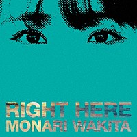 脇田もなり「 ＲＩＧＨＴ　ＨＥＲＥ」