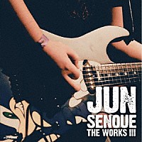 ＪＵＮ　ＳＥＮＯＵＥ「 ＴＨＥ　ＷＯＲＫＳ　Ⅲ」