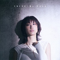 Ｍｓ．ＯＯＪＡ「 ＳＨＩＮＥ」