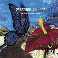 ＰＲＩＳＭ「 Ａ　ＰＥＲＳＯＮＡＬ　ＣＨＡＮＧＥ」