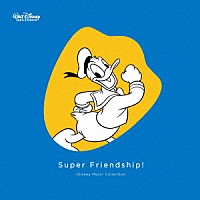 （ディズニー）「 Ｓｕｐｅｒ　Ｆｒｉｅｎｄｓｈｉｐ！　～Ｄｉｓｎｅｙ　Ｍｕｓｉｃ　Ｃｏｌｌｅｃｔｉｏｎ」