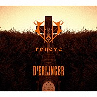 Ｄ’ＥＲＬＡＮＧＥＲ「 ｒｏｎｅｖｅ」