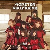 ＭＯＮＳＴＥＲ　ＧＩＲＬＦＲＩＥＮＤ「 ＧＩＲＬ　ｖｅｒ．０２」