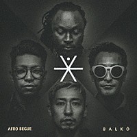 アフロ・ベゲ「 ＢＡＬＫＯ」