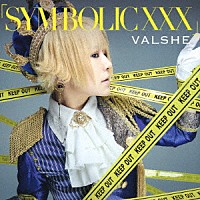 ＶＡＬＳＨＥ「 「ＳＹＭ－ＢＯＬＩＣ　ＸＸＸ」」