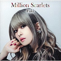 Ｆｕｋｉ「 Ｍｉｌｌｉｏｎ　Ｓｃａｒｌｅｔｓ」