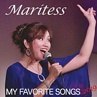 マリテス「 ＭＹ　ＦＡＶＯＲＩＴＥ　ＳＯＮＧＳ　２０１９」